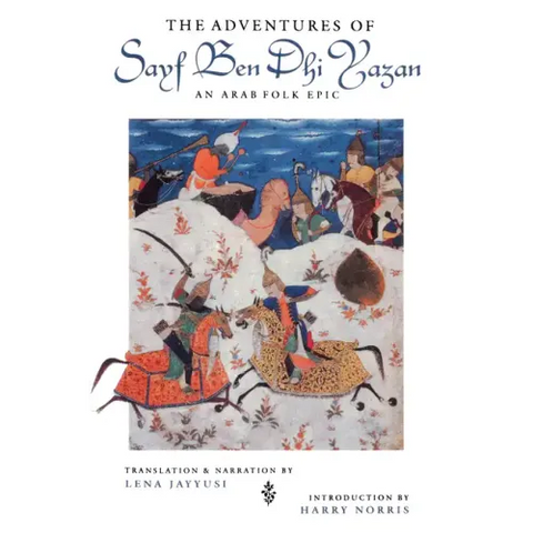 Adventures of Sayf Ben Dhi Yazan: An Arab Folk Epic