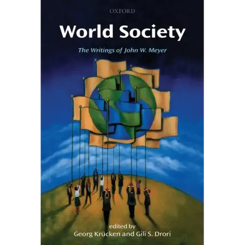 World Society: The Writings of John W. Meyer