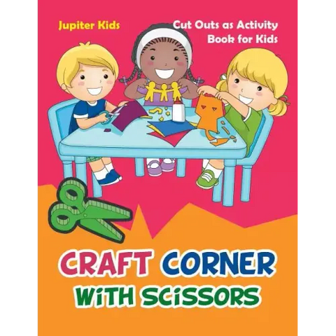 Craft Corner with Scissors: Cut Outs as Activity Book for Kids