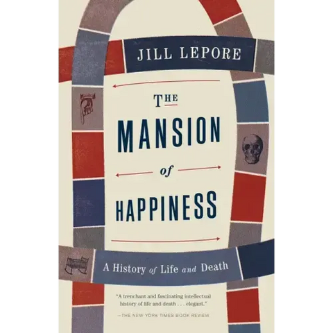The Mansion of Happiness: A History of Life and Death