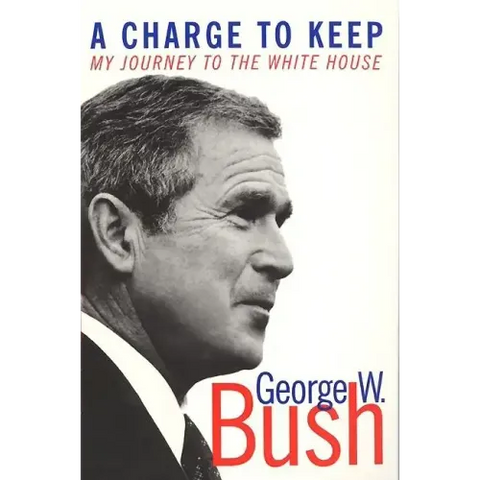 A Charge to Keep: My Journey to the White House