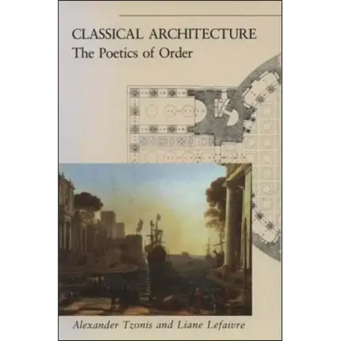 Classical Architecture: The Poetics of Order