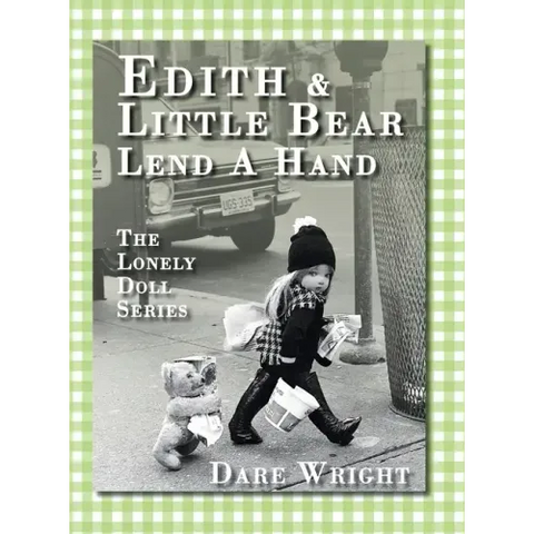 Edith And Little Bear Lend A Hand: The Lonely Doll Series