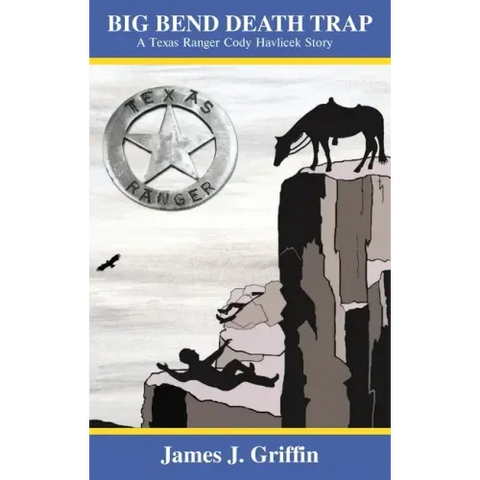 Big Bend Death Trap: A Texas Ranger Cody Havlicek Story