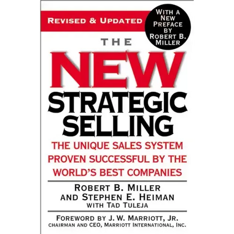 The New Strategic Selling: The Unique Sales System Proven Successful by the World's Best Companies