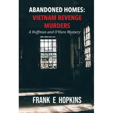 Abandoned Homes: Vietnam Revenge Murders