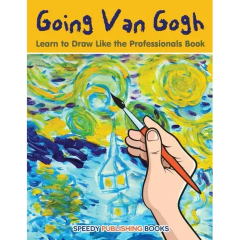 Going Van Gogh: Learn to Draw Like the Professionals Book