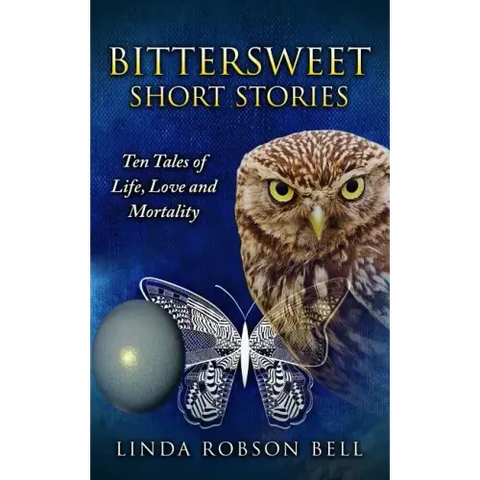 Bittersweet Short Stories: Ten Tales of Life, Love and Mortality