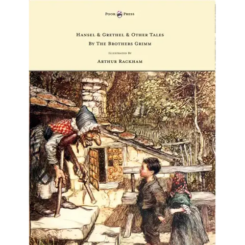 Hansel & Grethel - & Other Tales by the Brothers Grimm - Illustrated by Arthur Rackham
