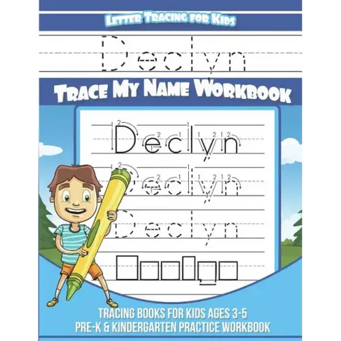 Declyn Letter Tracing for Kids Trace my Name Workbook: Tracing Books for Kids ages 3 - 5 Pre-K & Kindergarten Practice Workbook