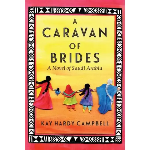 A Caravan of Brides: A Novel of Saudi Arabia