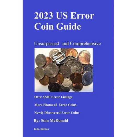 2023 US Error Coin Guide: Unsurpassed and Comprehensive