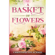 A Basket of Flowers: Illustrated Edition