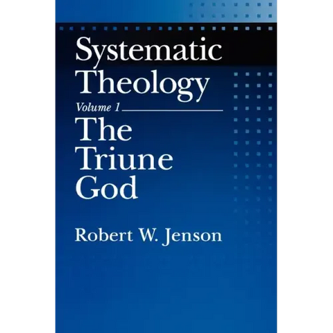 Systematic Theology: Volume 1: The Triune God