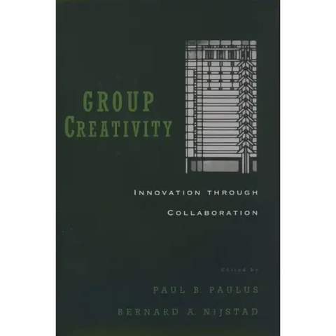 Group Creativity: Innovation Through Collaboration