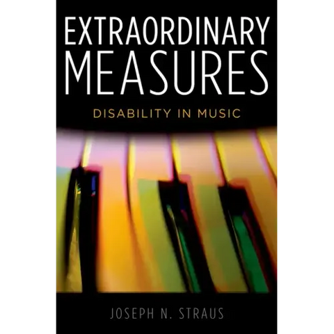 Extraordinary Measures: Disability in Music