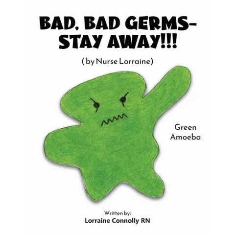 Bad, Bad Germs -- Stay Away!!!: by Nurse Lorraine