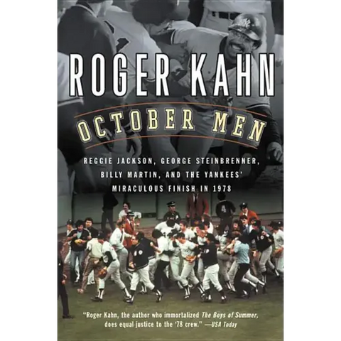 October Men: Reggie Jackson, George Steinbrenner, Billy Martin, and the Yankees' Miraculous Finish in 1978