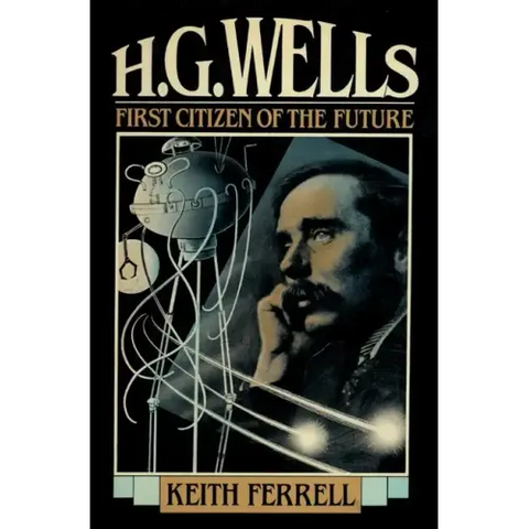 H.G. Wells: First Citizen of the Future