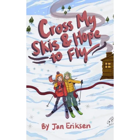 Cross My Skis and Hope to Fly