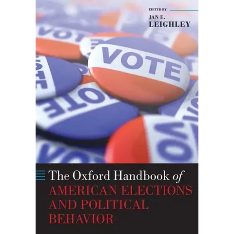 The Oxford Handbook of American Elections and Political Behavior