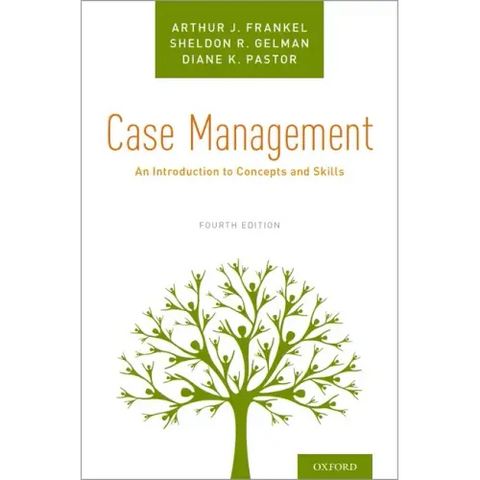 Case Management: An Introduction to Concepts and Skills