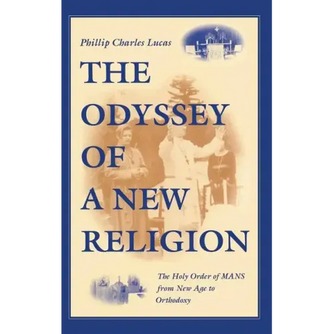 Odyssey of a New Religion: The Holy Order of Mans from New Age to Orthodoxy