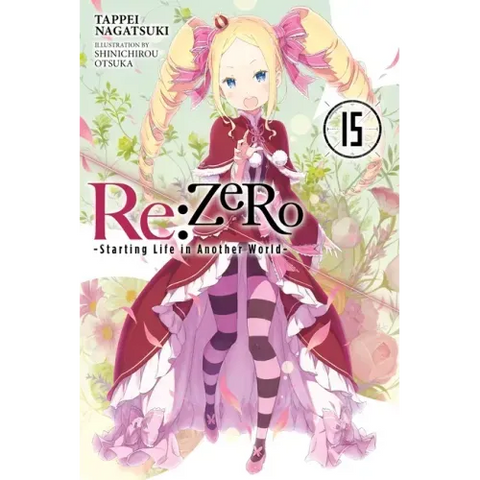 RE: Zero -Starting Life in Another World-, Vol. 15 (Light Novel)