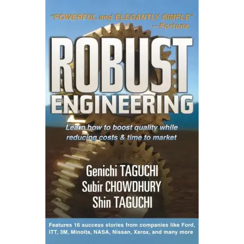 Robust Engineering: Learn How to Boost Quality While Reducing Costs & Time to Market