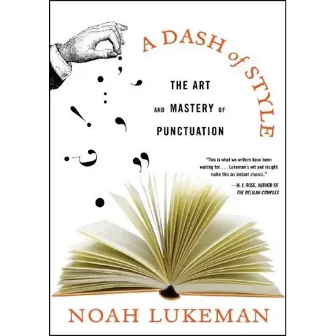 A Dash of Style: The Art and Mastery of Punctuation