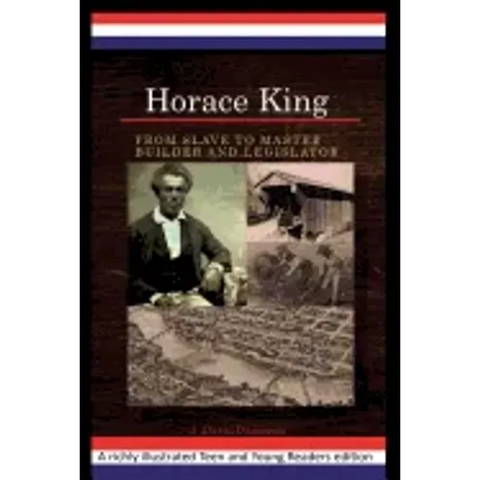 Horace King: From Slave to Master Builder and Legislator: An African American Experience Project