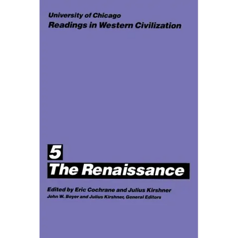 University of Chicago Readings in Western Civilization, Volume 5: The Renaissance