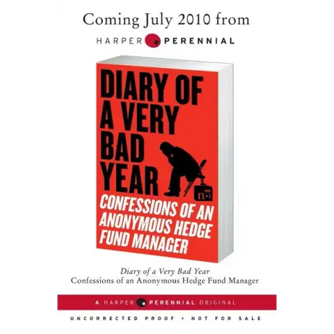 Diary of a Very Bad Year: Confessions of an Anonymous Hedge Fund Manager