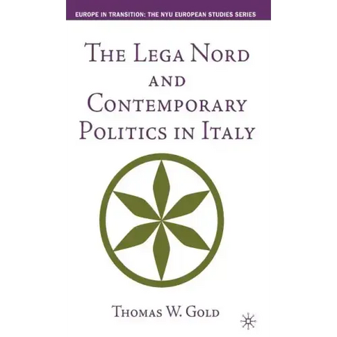 The Lega Nord and Contemporary Politics in Italy