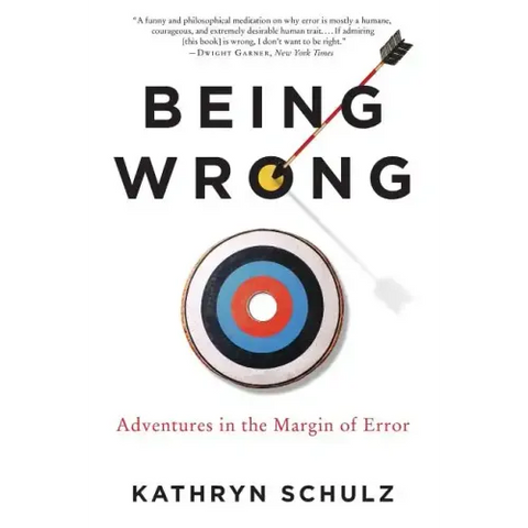 Being Wrong: Adventures in the Margin of Error