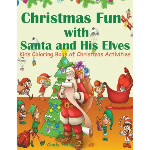 Christmas Fun with Santa and His Elves: Kids Coloring Book of Christmas Activities