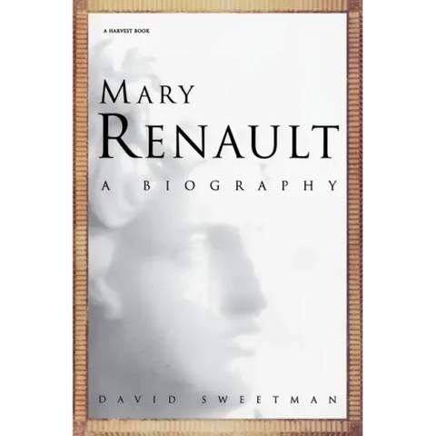 Mary Renault: A Biography