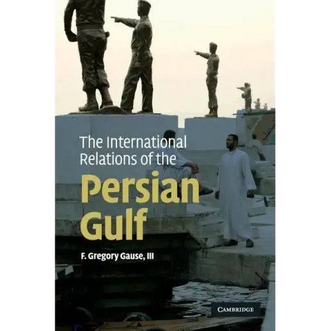 The International Relations of the Persian Gulf