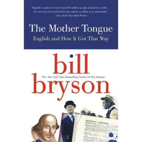 The Mother Tongue: English and How It Got That Way