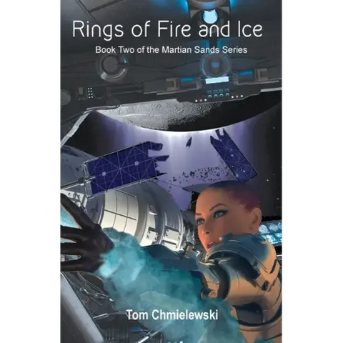Rings of Fire and Ice: Book Two of The Martian Sands Series
