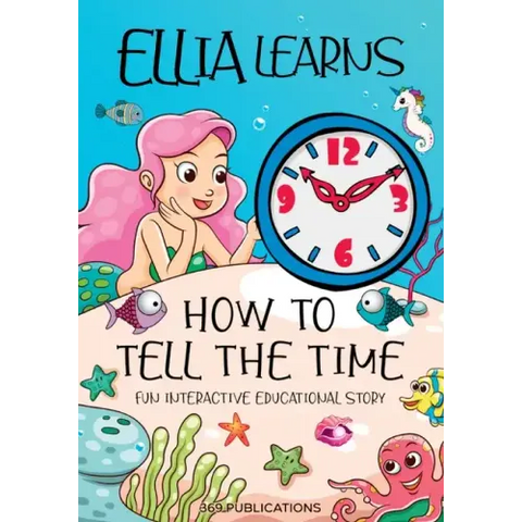 Ellia Learns How to Tell the Time: Fun Interactive Educational Story