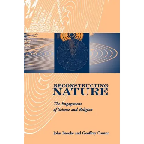 Reconstructing Nature: The Engagement of Science and Religion