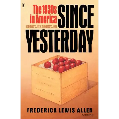 Since Yesterday: The 1930's in America, September 3, 1929 to September 3, 1939