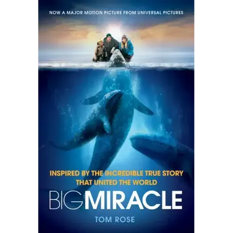 Big Miracle: Inspired by the Incredible True Story That United the World