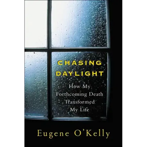 Chasing Daylight: How My Forthcoming Death Transformed My Life