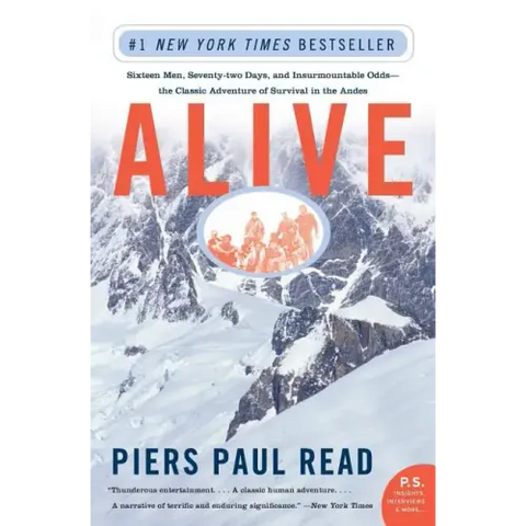 Alive: Sixteen Men, Seventy-Two Days, and Insurmountable Odds--The Classic Adventure of Survival in the Andes