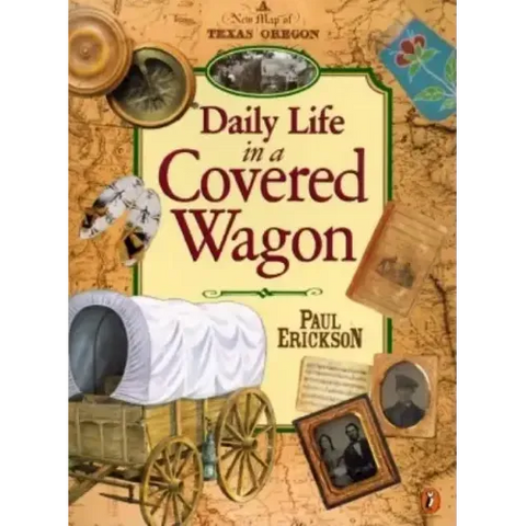 Daily Life in a Covered Wagon