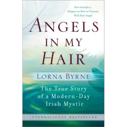 Angels in My Hair: The True Story of a Modern-Day Irish Mystic