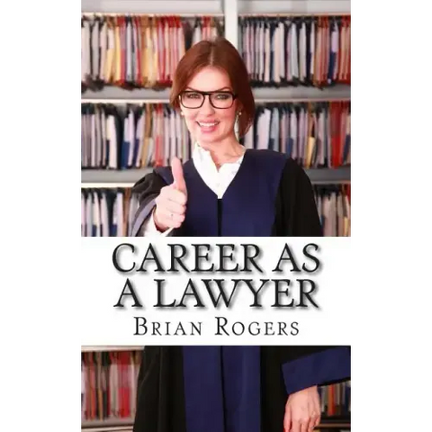 Career As a Lawyer: What They Do, How to Become One, and What the Future Holds!