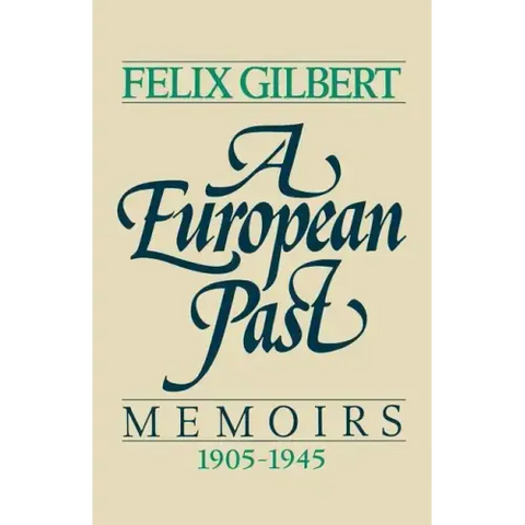A European Past: Memoirs, 1905-1945